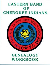 Eastern Band of Cherokee Indians Genealogy Workbook