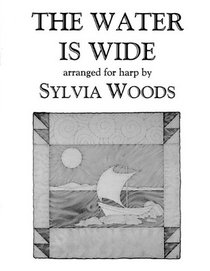 The Water Is Wide (arranged for harp by Sylvia Woods)