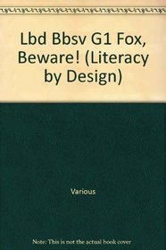 Lbd Bbsv G1 Fox, Beware! (Literacy by Design)