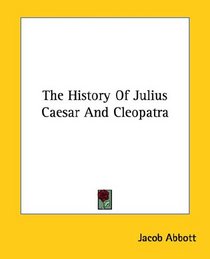 The History Of Julius Caesar And Cleopatra
