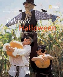 Holidays Around The World: Celebrate Halloween: With Pumpkins, Costumes, and Candy (Holidays Around the World)