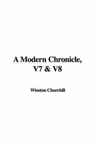 A Modern Chronicle, V7 & V8