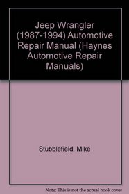 Jeep Wrangler (1987-1994) Automotive Repair Manual (Haynes Automotive Repair Manuals)