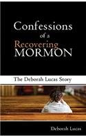 Confessions of a Recovering Mormon