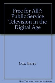 Free for All?: Public Service Television in the Digital Age