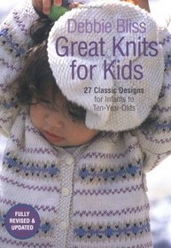 Great Knits for Kids: 27 Classic Designs for Infants to Ten-year Olds