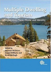 Multiple Dwelling and Tourism: Negotiating Place, Home and Identity (Cabi Publishing)