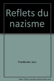 Reflets du nazisme (French Edition)