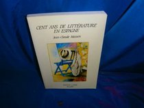 Cent ans de litterature en Espagne (French Edition)