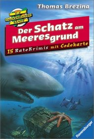 Die Knickerbockerbande- Ratekrimis 10. Der Schatz am Meeresgrund. 18 Ratekrimis mit Codekarte. ( Ab 9 J.).