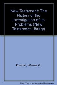 The New Testament: The history of the investigation of its problems (New Testament library)