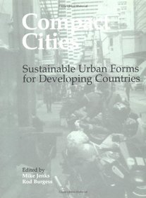 Compact Cities: Sustainable Urban Forms for Developing Countries (Compact City)