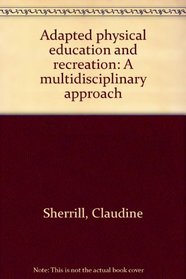 Adapted physical education and recreation: A multidisciplinary approach