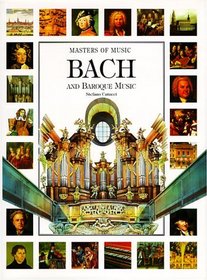 Bach and Baroque Music (Masters of Music)