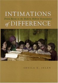Intimations of Difference: Dvora Baron in the Modern Hebrew Renaissance (Judaic Traditions in Literature, Music, & Art)