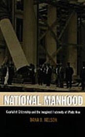 National Manhood: Capitalist Citizenship and the Imagined Fraternity of White Men (New Americanists)