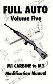 Full Auto M1 Carbine to M2 Modification Manual