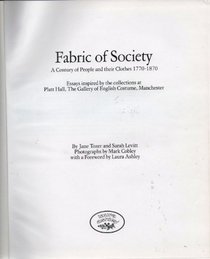 Fabric of society: A century of people and their clothes, 1770-1870 : essays inspired by the collections at Platt Hall, the Gallery of English Costume, Manchester