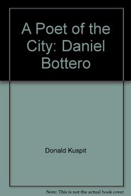 A Poet of the City: Daniel Bottero