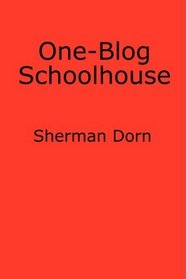 One-Blog Schoolhouse: An Historian's Quick Takes on Education and Schools