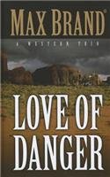 Love of Danger: A Western Trio (Thorndike Large Print Western Series)