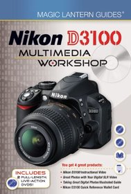 Magic Lantern Guides: Nikon D3100 Multimedia Workshop