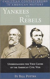 Yankees vs. Rebels (Christian Controversies in American History)