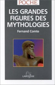 Les grandes figures des mythologies (French Edition)