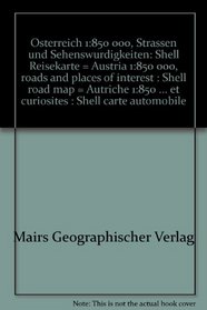 Osterreich 1:850 000, Strassen und Sehenswurdigkeiten: Shell Reisekarte = Austria 1:850 000, roads and places of interest : Shell road map = Autriche 1:850 ... : Shell carte automobile (German Edition)