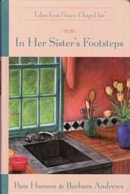 In Her Sister's Footsteps (Tales from Grace Chapel Inn)