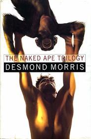 The Naked Ape Trilogy: 