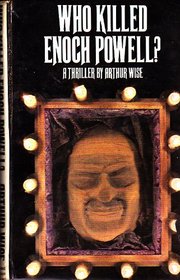 Who killed Enoch Powell?: A thriller