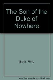 The Son of the Duke of Nowhere