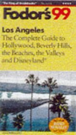 Los Angeles '99 : The Complete Guide to Hollywood, Beverly Hills, the Beaches, the Valleys and Dis neyland (Fodor's Gold Guides)