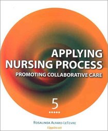 Applying Nursing Process: Promoting Collaborative Care