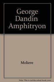 George Dandin: Amphitryon (in French) (French Edition)