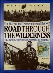 Road Through the Wilderness: The Story of the Transcontinental Railway
