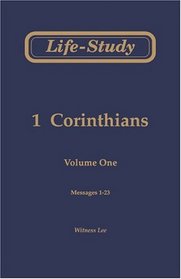 Life-Study of 1 Corinthians, Vol. 1 (Messages 1-23)