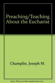 Preaching/Teaching About the Eucharist