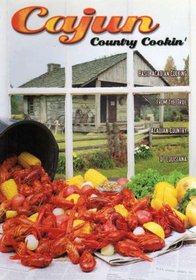 Cookin' country Cajun: Cooking from the true Acadian country of Louisiana