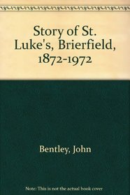Story of St. Luke's, Brierfield, 1872-1972