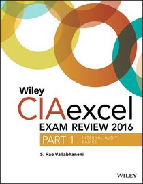 Wiley CIAexcel Exam Review 2016: Part 1, Internal Audit Basics (Wiley CIA Exam Review Series)
