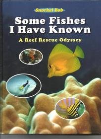 Some Fishes I Have Known: A Reef Rescue Odyssey