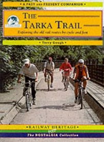 The Tarka Trail: A Nostalgic Journey Along Old Railway Lines by Foot and Cycle (Past & Present Companions)