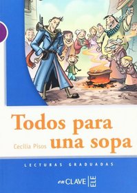 Lecturas adolescentes. Todos para una sopa, Nivel A1, A2 (Spanish Edition)