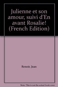 Julienne et son amour, suivi d'En avant Rosalie! (French Edition)