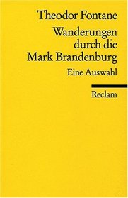 Wanderungen durch die Mark Brandenburg. Eine Auswahl