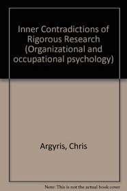 Inner Contradictions of Rigorous Research (Organizational and occupational psychology)