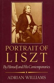 Portrait of Liszt: By Himself and His Contemporaries