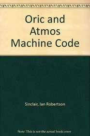 Oric and Atmos Machine Code